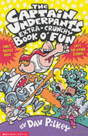 The Captain Underpants' Extra-Crunchy Book O'Fun! - Dav Pilkey [KSIĄŻKA]