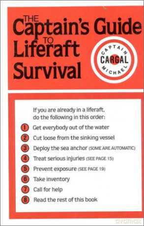 The Captains' Guide to Liferaft Survival - Michael Cargal [KSIĄŻKA]