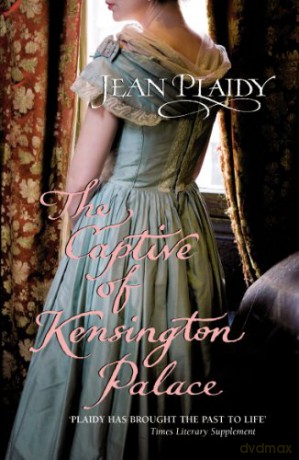 The Captive of Kensington Palace: Queen Victoria: Book 1 - Jean Plaidy [KSIĄŻKA]