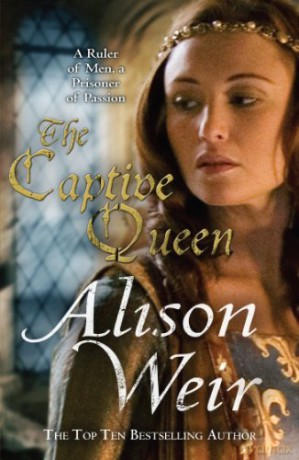 The Captive Queen - Alison Weir [KSIĄŻKA]