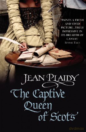 The Captive Queen of Scots Mary Stuart Series: Volume 2 - Jean Plaidy [KSIĄŻKA]
