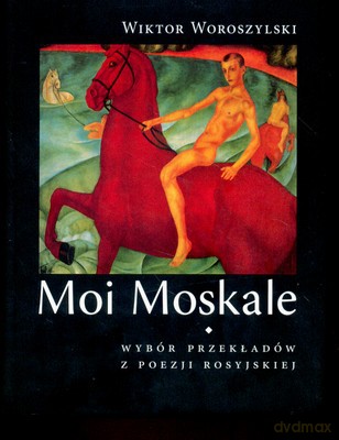 Moi Moskale (twarda) - Wiktor Woroszylski [KSIĄŻKA]