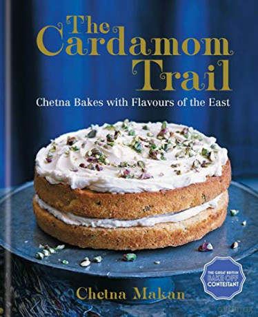 The Cardamom Trail: Chetna Bakes with Flavours of the East - Chetna Makan [KSIĄŻKA]