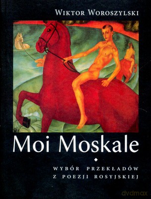 Moi Moskale - Wiktor Woroszylski [KSIĄŻKA]