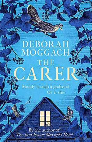 The Carer: 'A cracking, crackling social comedy' The Times - Deborah Moggach [KSIĄŻKA]