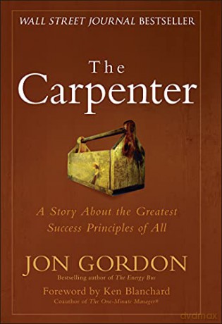 The Carpenter: A Story About the Greatest Success Strategies of All Jon Gordon - Jon Gordon [KSIĄŻKA]