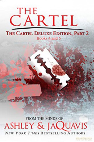 The Cartel Deluxe Edition Part 2: Books 4 and 5 - Ashley [KSIĄŻKA]