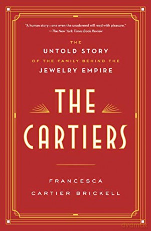 The Cartiers: The Untold Story of the Family Behind the Jewelry Empire - Francesca Cartier Brickell [KSIĄŻKA]