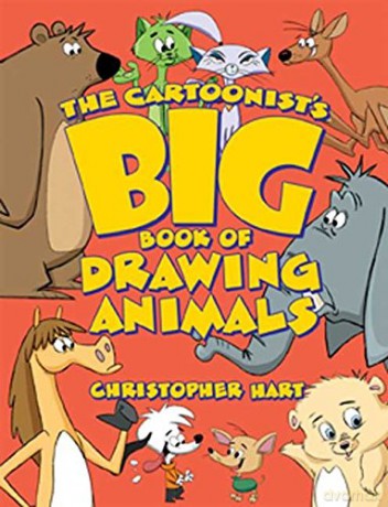 The Cartoonist's Big Book of Drawing Animals Christopher Hart's Cartooning - Christopher Hart [KSIĄŻKA]