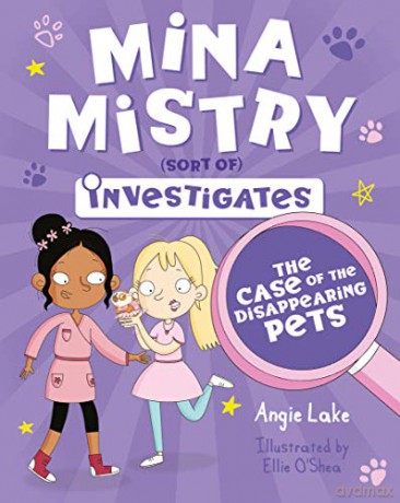 The Case of the Disappearing Pets Mina Mistry Investigates, Book 2 - Angie Lake [KSIĄŻKA]
