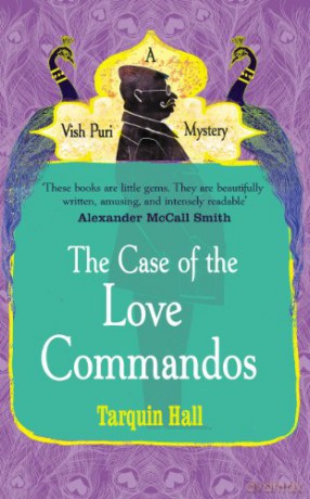 The Case of the Love Commandos - Tarquin Hall [KSIĄŻKA]