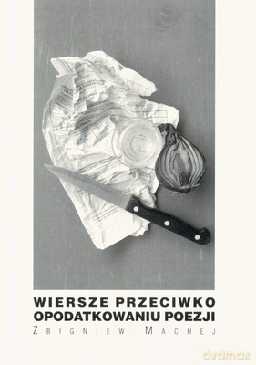 Wiersze Przeciwko Opodatkowaniu Poezji - Zbigniew Machej [KSIĄŻKA]
