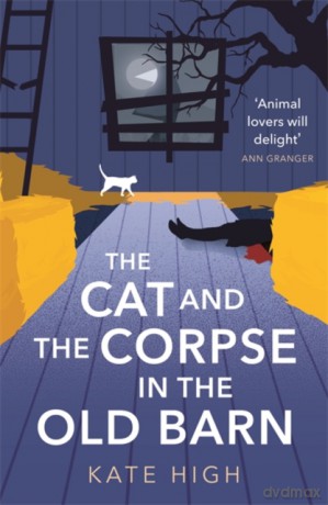 The Cat and the Corpse in the Old Barn - Kate High [KSIĄŻKA]