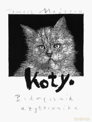 Koty Podręcznik Użytkownika - Tomasz Majeran [KSIĄŻKA]