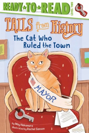 The Cat Who Ruled the Town Tails from History: Ready to Read, Level 2 - May Nakamura [KSIĄŻKA]