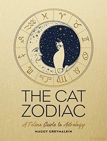 The Cat Zodiac: A Feline Guide to Astrology - Maggy Greymalkin [KSIĄŻKA]