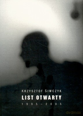 List Otwarty 1995-2005 - Krzysztof Siwczyk [KSIĄŻKA]
