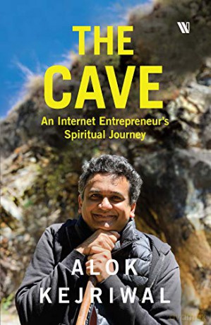 The Cave: An Internet Entrepreneur's Spiritual Journey - Alok Kejriwal [KSIĄŻKA]