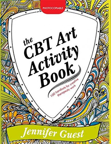The CBT Art Activity Book: 100 illustrated handouts for creative therapeutic work - Jennifer Guest [KSIĄŻKA]
