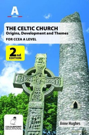 The Celtic Church: Origins, Development and Themes - for CCEA A Level - Anne Hughes [KSIĄŻKA]