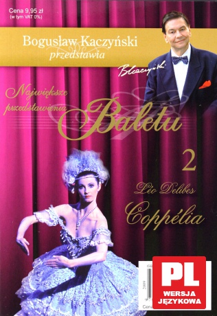 Bogusław Kaczyński Przedstawia: Balet 02: Coppelia [DVD]