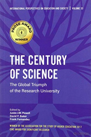 The Century of Science: The Global Triumph of the Research University International Perspectives on Education and Society: 33 - Justin J. W. Powell [KSIĄŻKA]