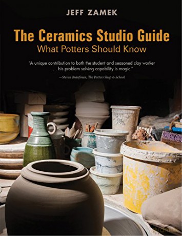 The Ceramics Studio Guide: What Potters Should Know - Jeff Zamek [KSIĄŻKA]