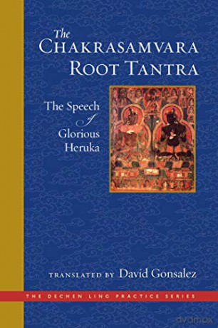 The Chakrasamvara Root Tantra: The Speech of Glorious Heruka The Dechen Ling Practice Series - David Gonsalez [KSIĄŻKA]