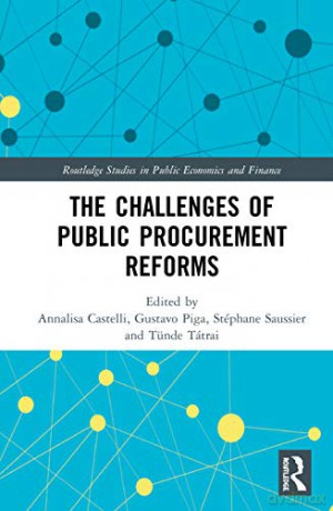 The Challenges of Public Procurement Reforms Routledge Studies in Public Economics and Finance - Annalisa Castelli [KSIĄŻKA]