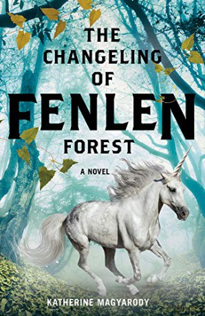 The Changeling of Fenlen Forest - Katherine Magyarody [KSIĄŻKA]