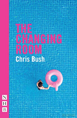 The Changing Room NHB Modern Plays National Theatre Connections - Chris Bush [KSIĄŻKA]