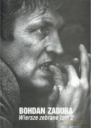 Wiersze Zebrane Tom 2 Bohdan Zadura - Bohdan Zadura [KSIĄŻKA]