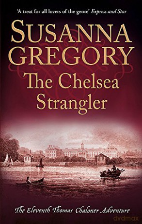 The Chelsea Strangler: The Eleventh Thomas Chaloner Adventure Adventures of Thomas Chaloner - Susanna Gregory [KSIĄŻKA]