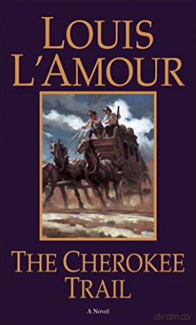The Cherokee Trail: A Novel - Louis L'Amour [KSIĄŻKA]