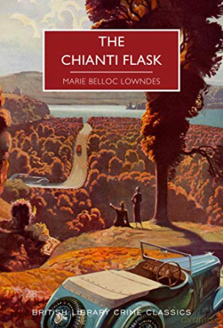 The Chianti Flask: 91 British Library Crime Classics - Marie Belloc Lowndes [KSIĄŻKA]
