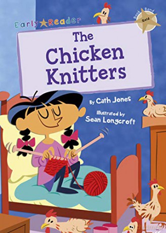 The Chicken Knitters: Gold Early Reader Gold Early Readers - Cath Jones [KSIĄŻKA]