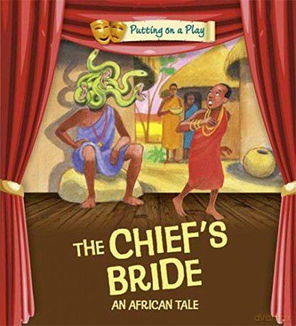 The Chief's Bride: An African Folktale Putting on a Play - Jenny Powell [KSIĄŻKA]