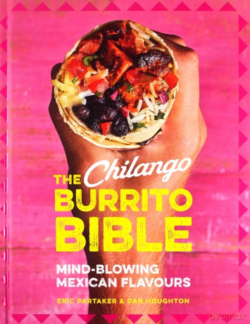 The Chilango Burrito Bible: Mind-blowing Mexican flavours - Eric Partaker [KSIĄŻKA]