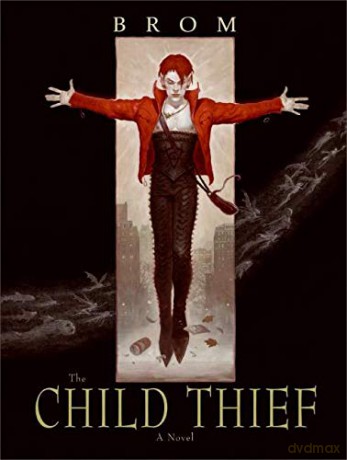 THE CHILD THIEF The Child Thief - Gerald Brom [KSIĄŻKA]