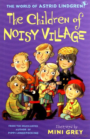 The Children of Noisy Village - Astrid Lindgren [KSIĄŻKA]