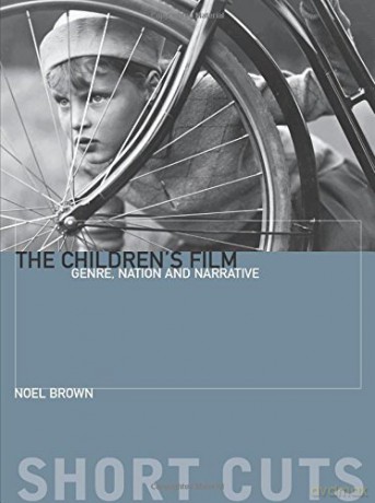 The Children's Film: Genre, Nation, and Narrative Short Cuts - Noel Brown [KSIĄŻKA]