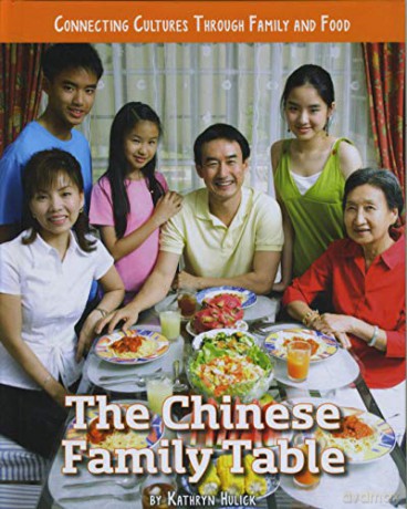 The Chinese Family Table Connecting Cultures Through Family and Food - Kathryn Hulick [KSIĄŻKA]