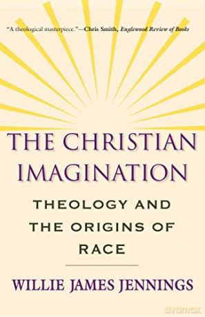 The Christian Imagination - Willie James Jennings [KSIĄŻKA]