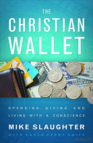 The Christian Wallet: Spending, Giving, and Living with a Conscience - Karen Perry Smith [KSIĄŻKA]