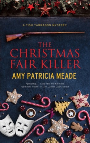 The Christmas Fair Killer: 3 A Tish Tarragon mystery, 3 - Amy Patricia Meade [KSIĄŻKA]