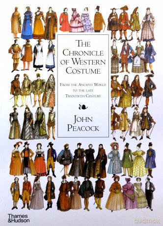 The Chronicle of Western Costume: From the Ancient World to the Late Twentieth Century - John Peacock [KSIĄŻKA]