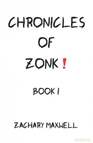 The Chronicles of Zonk - Zachary Maxwell [KSIĄŻKA]