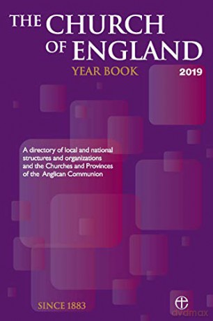 The Church of England Year Book 2019: A directory of local and national structures and organizations and the Churches and Provinces of the Anglican Communion - Church of England [KSIĄŻKA]