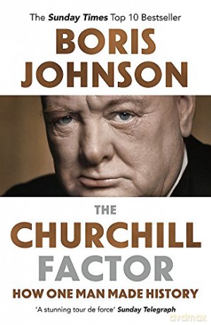 The Churchill Factor: How One Man Made History - Boris Johnson [KSIĄŻKA]