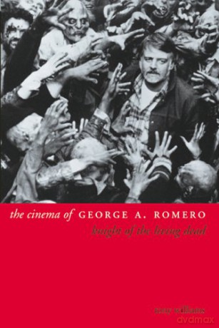 The Cinema of George A.Romero: Knight of the Living Dead - Tony Williams [KSIĄŻKA]